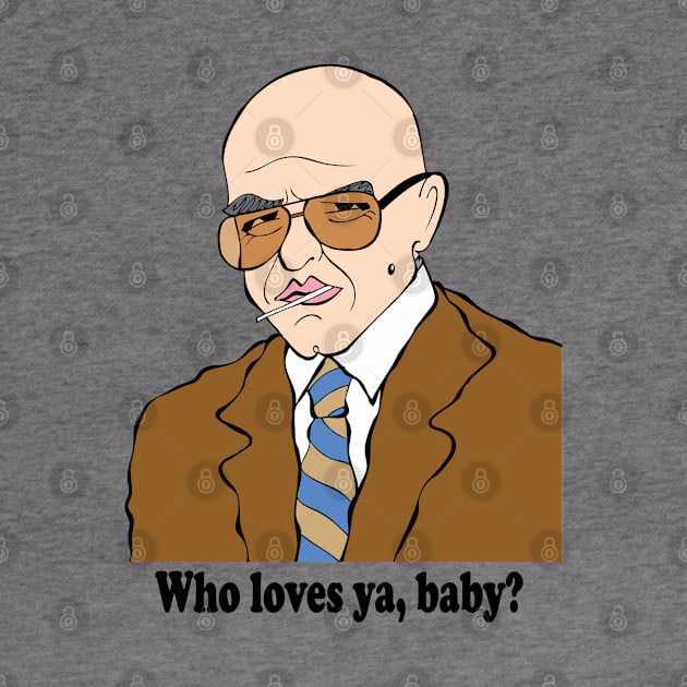 WHO LOVES YA BABY - CLASSIC 1970S COP SHOW CHARACTER by cartoonistguy